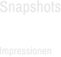 Snapshots  Impressionen