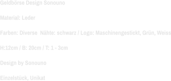 Geldbörse Design Sonouno Material: Leder Farben: Diverse  Nähte: schwarz / Logo: Maschinengestickt, Grün, Weiss H:12cm / B: 20cm / T: 1 - 3cm Design by Sonouno Einzelstück, Unikat