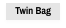 Twin Bag