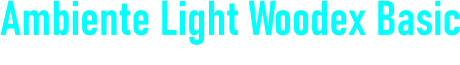LED RGBW Ambiente Light Woodex Basic