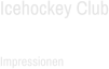 Icehockey Club  Impressionen